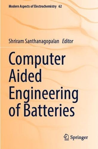 Computer Aided Engineering of Batteries 9783031176098 (Paperback)