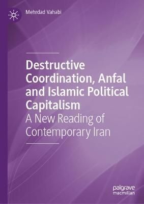Destructive Coordination, Anfal and Islamic Political Capitalism