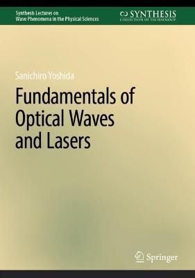 Fundamentals of Optical Waves and Lasers By Sanichiro Yoshida