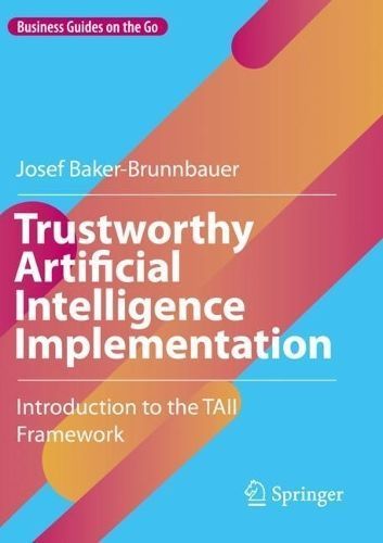 Trustworthy Artificial Intelligence Implementation 9783031182778