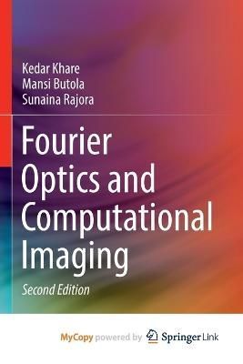 Fourier Optics and Computational Imaging By Khare 9783031183546