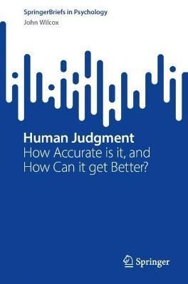 Human Judgment By John Wilcox 9783031192043 (Paperback)