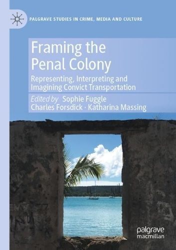 Framing the Penal Colony 9783031193989 (Paperback)