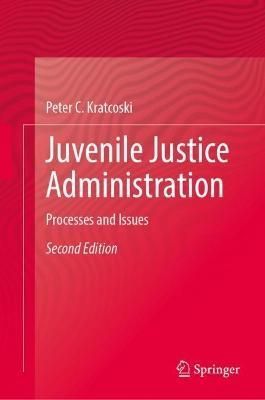 Juvenile Justice Administration By Peter C. Kratcoski (editor)