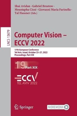 Computer Vision - ECCV 2022 Part XIX 9783031197994 (Paperback)