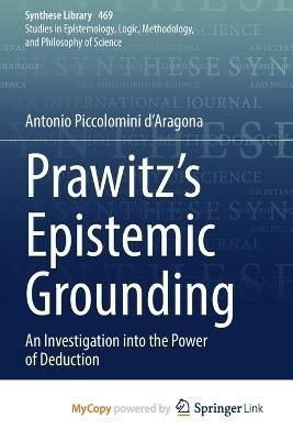 Prawitz's Epistemic Grounding By Piccolomini d'Aragona 9783031202957