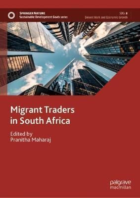 Migrant Traders in South Africa By Pranitha Maharaj (editor)