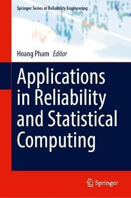 Applications in Reliability and Statistical Computing 9783031212314