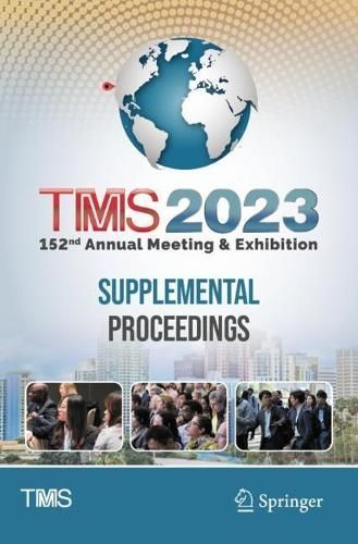TMS 2023 152nd Annual Meeting & Exhibition 9783031225260 (Paperback)