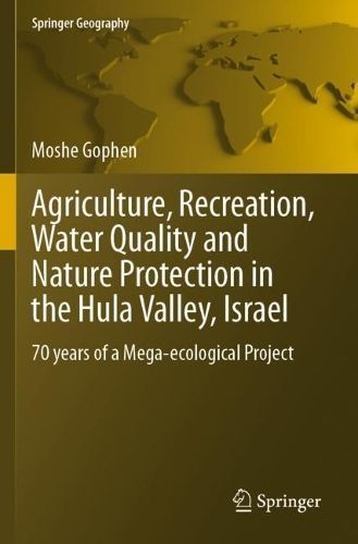 Agriculture, Recreation, Water Quality and Nature Protection in the Hula Valley, Israel