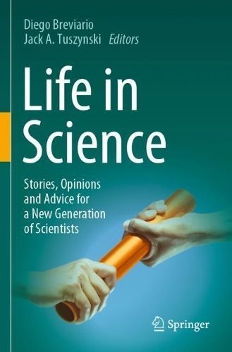 Life in Science By Diego Breviario (editor), J. A. Tuszynski (editor)