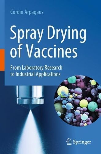 Spray Drying of Vaccines By Cordin Arpagaus 9783031243257 (Paperback)