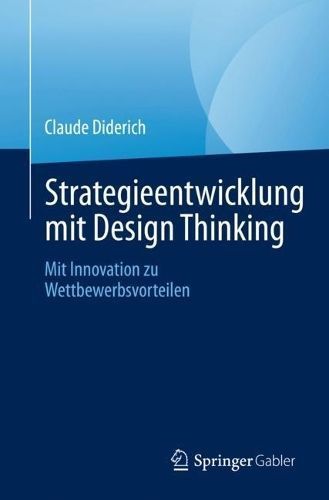 Strategieentwicklung Mit Design Thinking By Claude Diderich