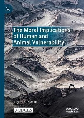 The Moral Implications of Human and Animal Vulnerability 9783031250774