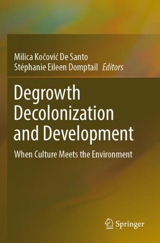 Degrowth Decolonization and Development 9783031259470 (Paperback)
