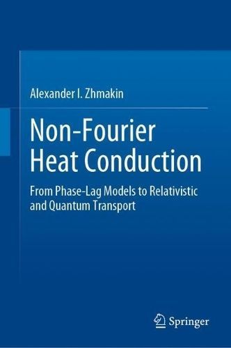 Non-Fourier Heat Conduction By Alexander I. Zhmakin 9783031259722