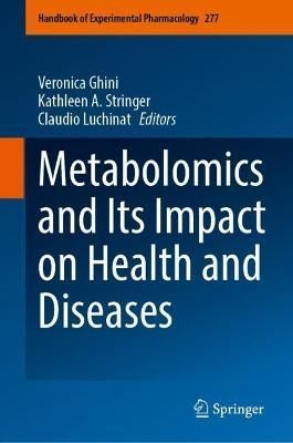 Metabolomics and Its Impact on Health and Diseases 9783031268588