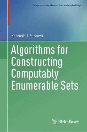 Algorithms for Constructing Computably Enumerable Sets 9783031269035