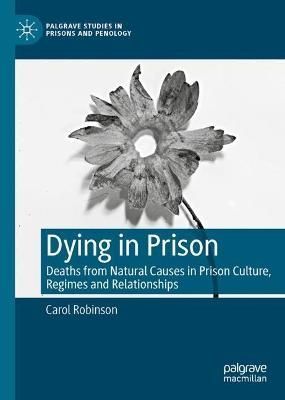 Dying in Prison By Carol Robinson 9783031271021 (Hardback)