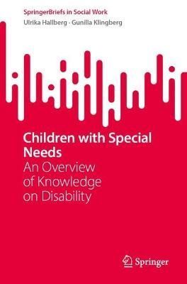 Children With Special Needs By Ulrika Hallberg, Gunilla Klingberg