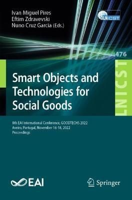 Smart Objects and Technologies for Social Goods 9783031288128