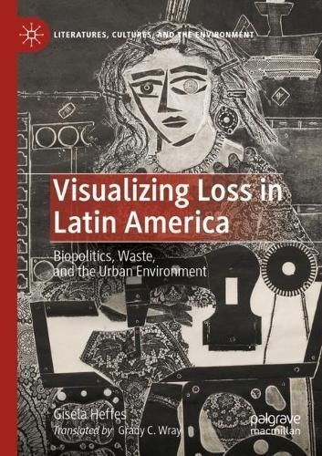 Visualizing Loss in Latin America 9783031288333 (Paperback)
