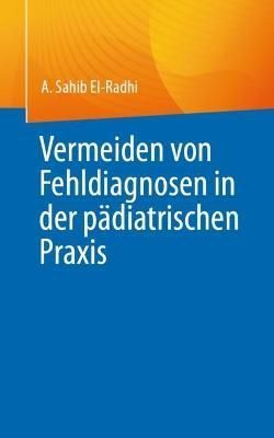 Fehldiagnosen in Der Pädiatrischen Praxis Vermeiden 9783031288951