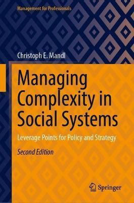 Managing Complexity in Social Systems By Christoph E. Mandl (Hardback)