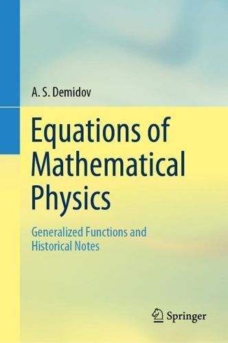Equations of Mathematical Physics By A. S. Demidov 9783031303579