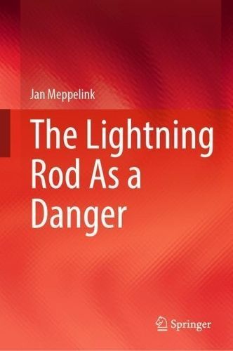 The Lightning Rod as a Danger By Jan Meppelink 9783031304330