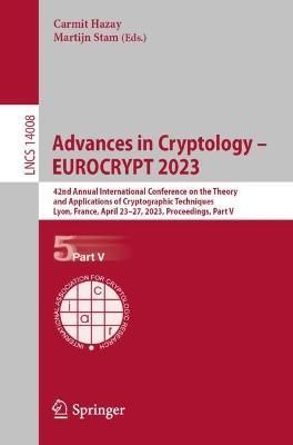 Advances in Cryptology - EUROCRYPT 2023 Part V 9783031305887