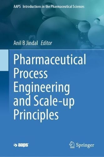 Pharmaceutical Process Engineering and Scale-Up Principles (Hardback)