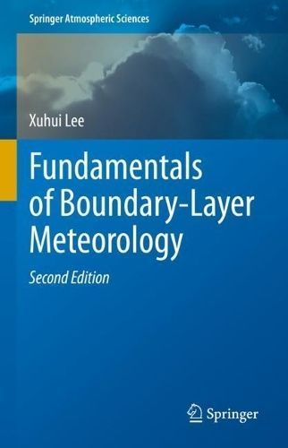 Fundamentals of Boundary-Layer Meteorology By Xuhui Lee 9783031326677