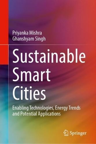 Sustainable Smart Cities By Priyanka Mishra, Ghanshyam Singh