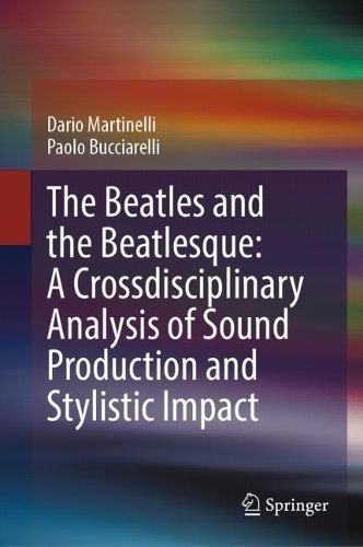 The Beatles and the Beatlesque By Dario Martinelli, Paolo Bucciarelli