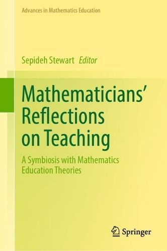 Mathematicians' Reflections on Teaching By Sepideh Stewart (editor)