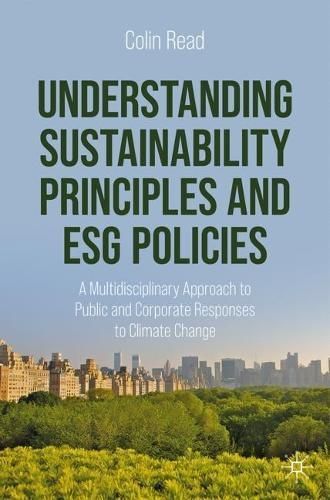 Understanding Sustainability Principles and ESG Policies By Colin Read
