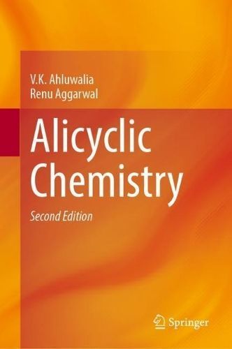 Alicyclic Chemistry By V. K. Ahluwalia, Renu Aggarwal 9783031360671
