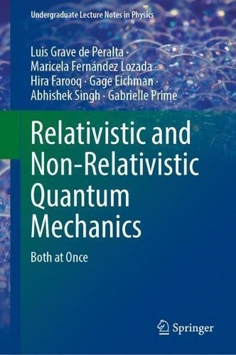 Relativistic and Non-Relativistic Quantum Mechanics 9783031370724