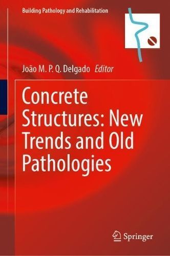 Concrete Structures By João M. P. Q. Delgado (editor) 9783031388408
