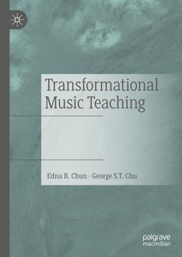 Transformational Music Teaching By Edna Breinig Chun, George S. T. Chu