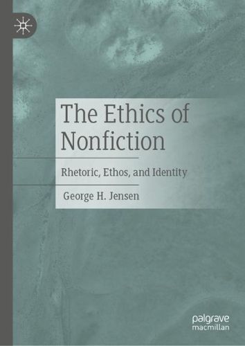 The Ethics of Nonfiction By George H. Jensen 9783031391859 (Hardback)