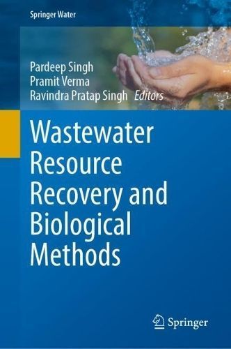 Wastewater Resource Recovery and Biological Methods 9783031401978