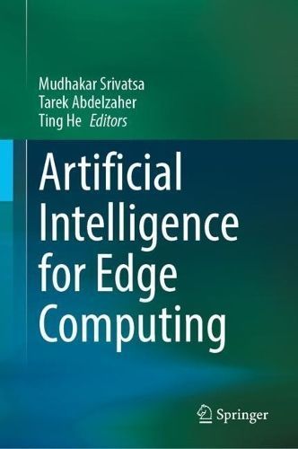 Artificial Intelligence for Edge Computing 9783031407864 (Hardback)