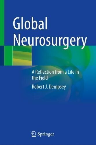 Global Neurosurgery By Robert J. Dempsey 9783031410482 (Hardback)