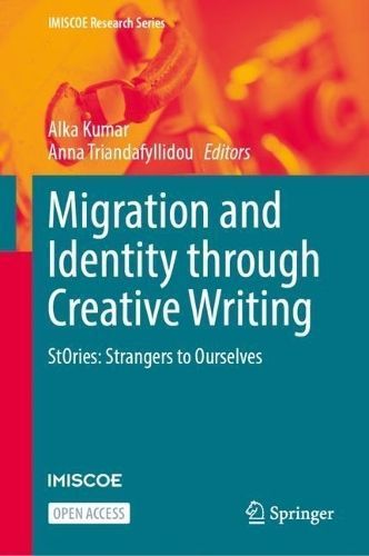 Migration and Identity Through Creative Writing 9783031413476