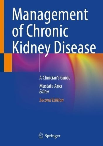 Management of Chronic Kidney Disease By Mustafa Arici (editor)