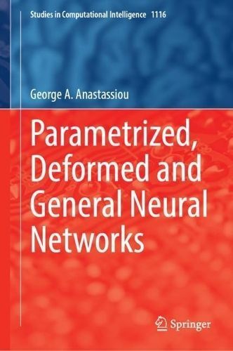 Parametrized, Deformed and General Neural Networks 9783031430206