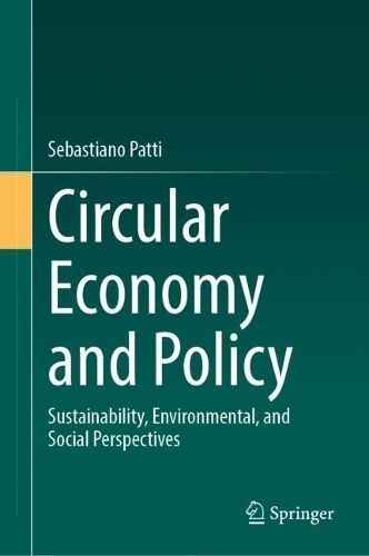 Circular Economy and Policy By Sebastiano Patti 9783031433238