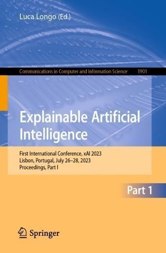Explainable Artificial Intelligence Part I 9783031440632 (Paperback)